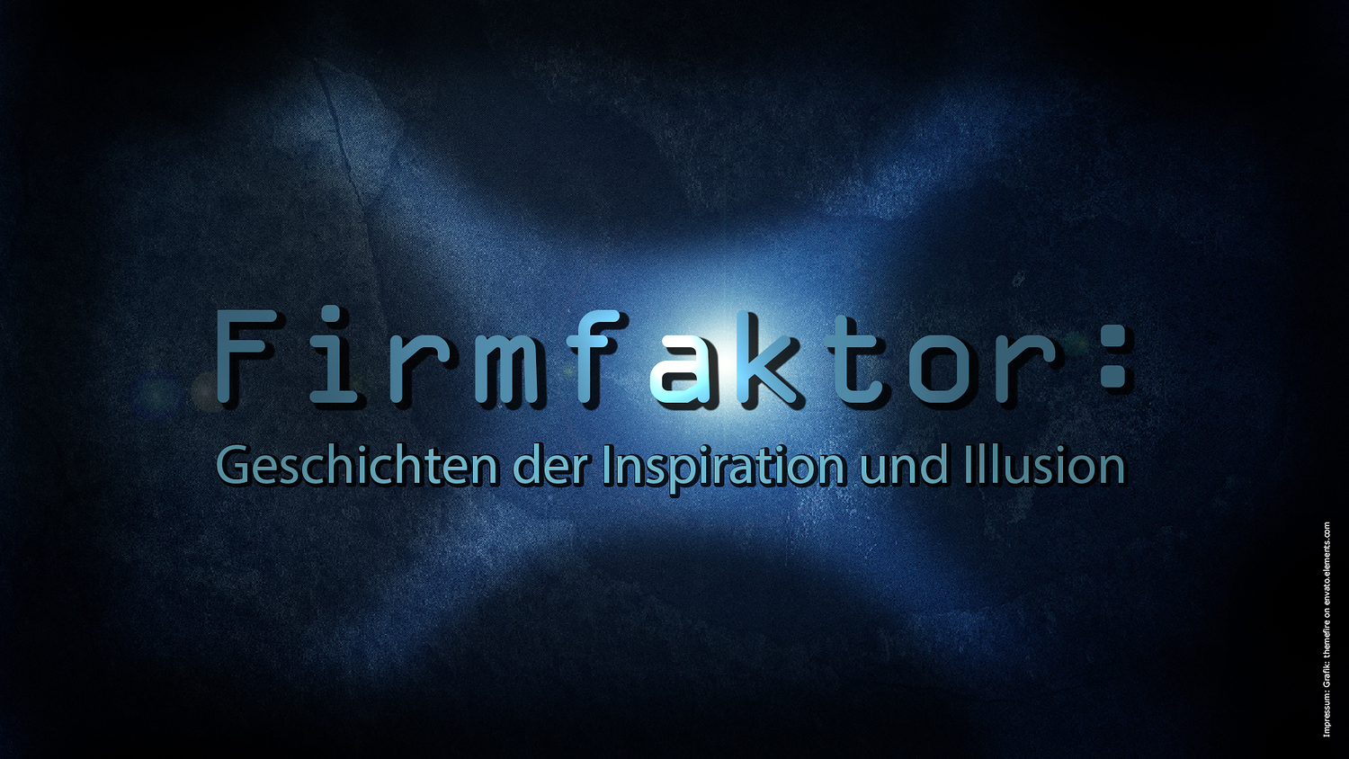 Firmfaktor: Geschichten der Inspiration und Illusion