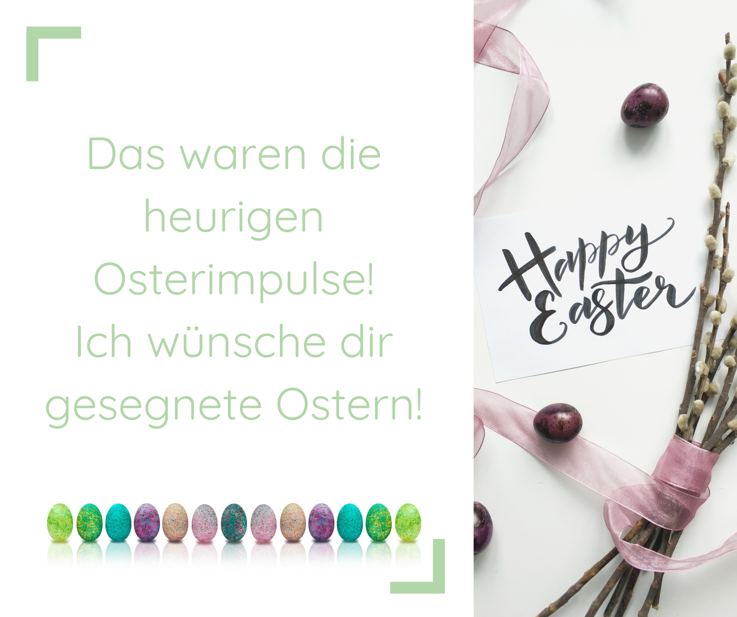 Das waren die heurigen Osterimpulse! Ich wünsche dir gesegnete Ostern!| daneben sind ein Palmbusch und drei Ostereier zu sehen.